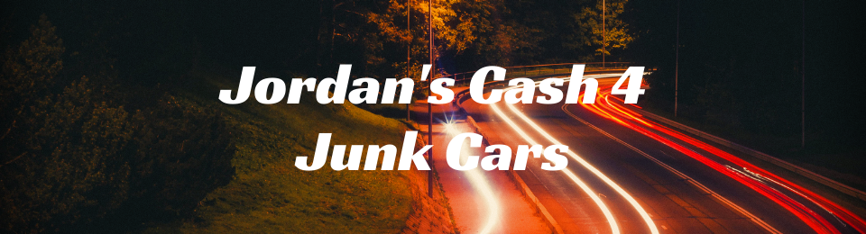 Jordan's Cash 4 Junk Cars